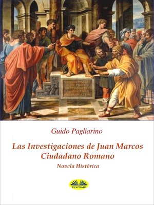 cover image of Las Investigaciones De Juan Marcos, Ciudadano Romano